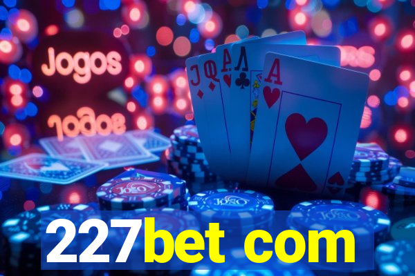 227bet com